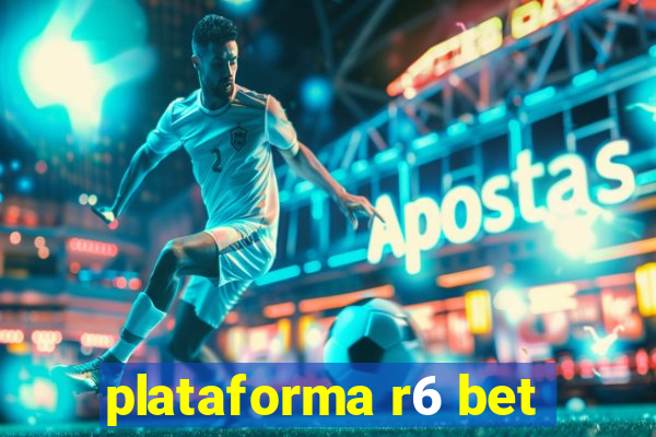 plataforma r6 bet